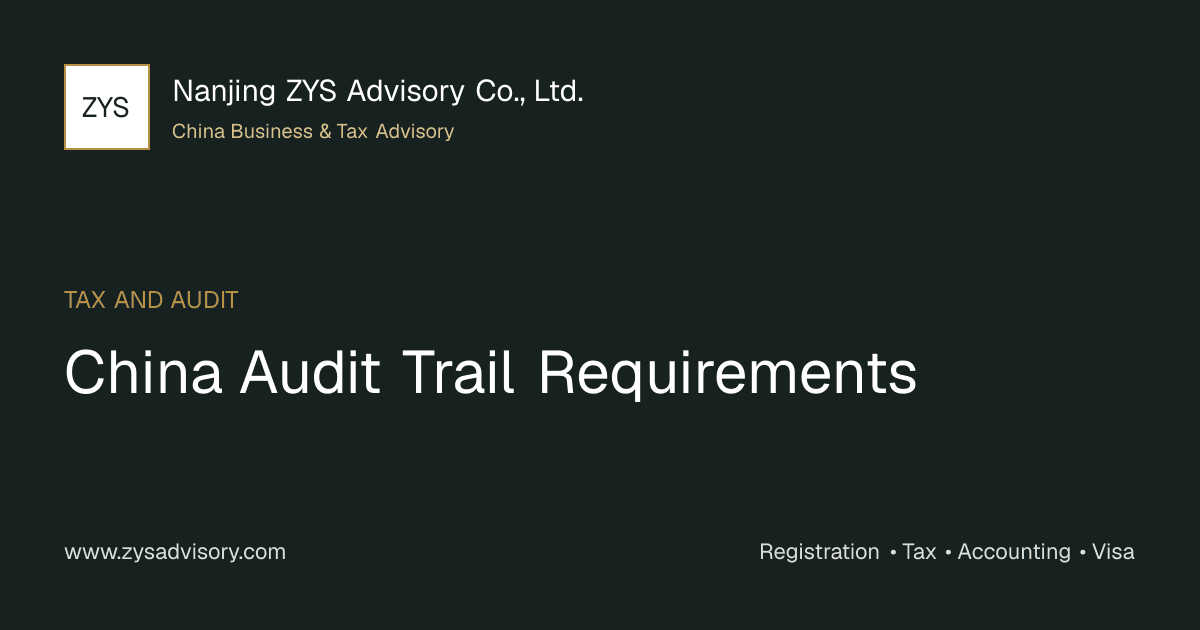 ZYS Advisory guide image for China Audit Trail Requirements covering China Audit Trail Requirements and China business compliance