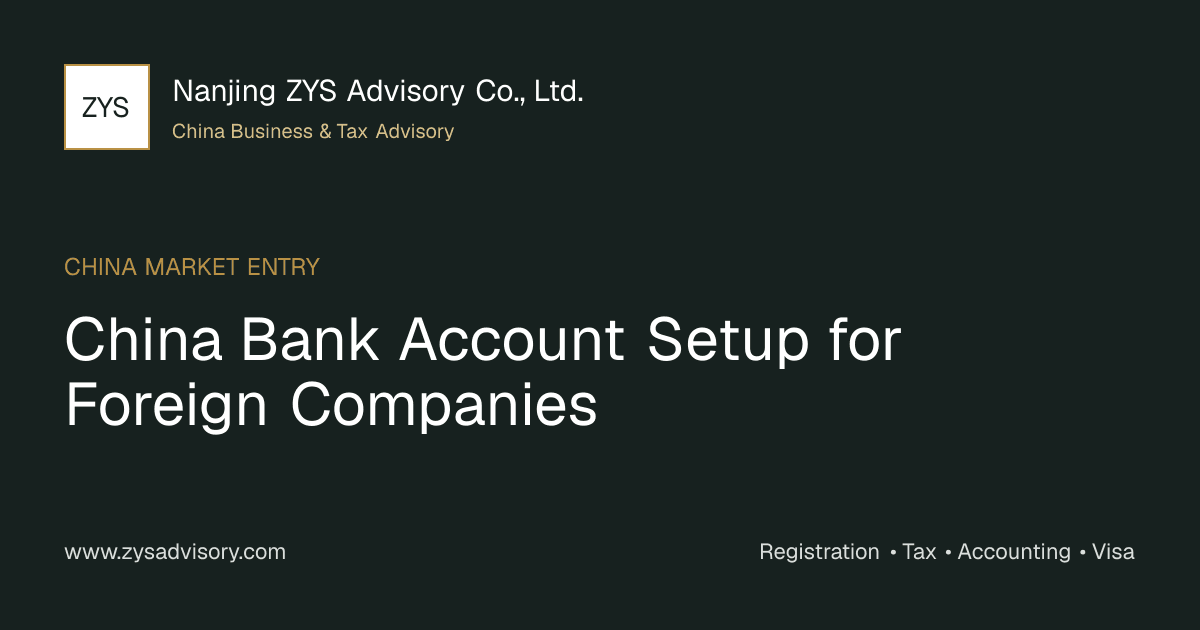 ZYS Advisory guide image for China Bank Account Setup for Foreign Companies covering China Bank Account Setup for Foreign Companies and China business compliance
