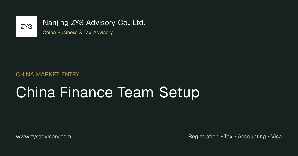 ZYS Advisory guide image for China Finance Team Setup covering China Finance Team Setup and China business compliance