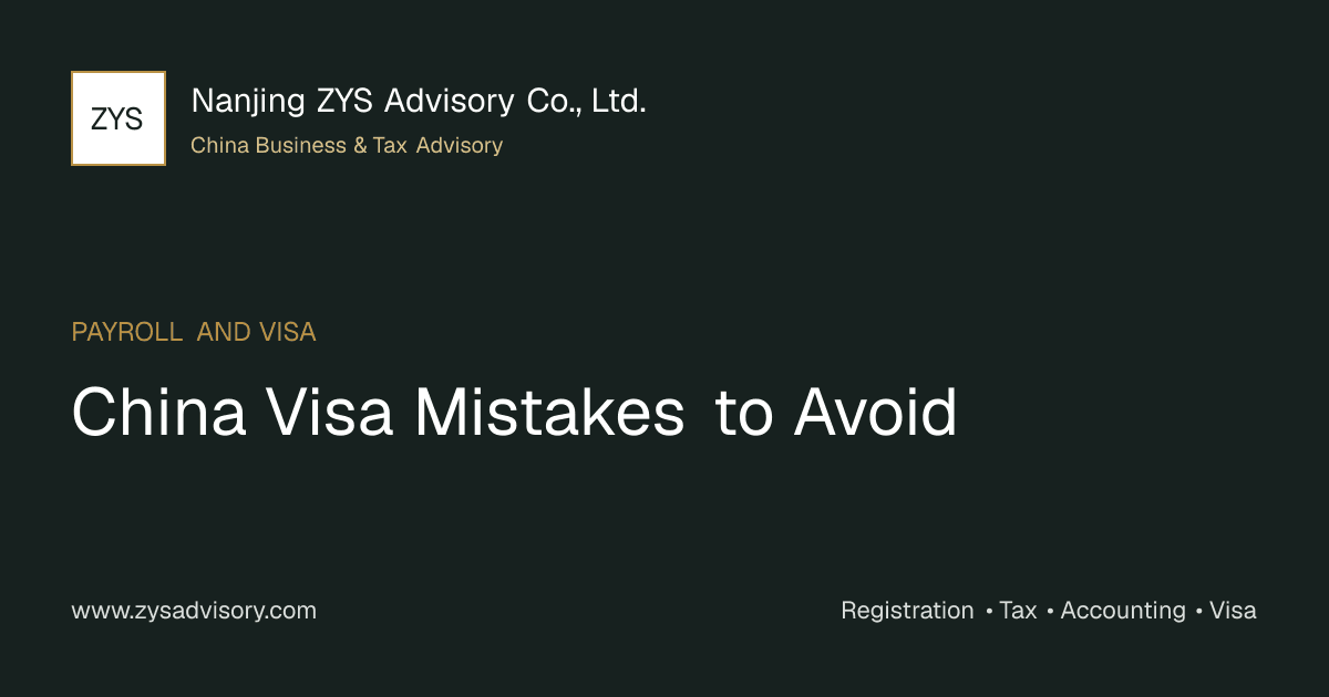 ZYS Advisory guide image for China Visa Mistakes to Avoid covering China Visa Mistakes to Avoid and China business compliance