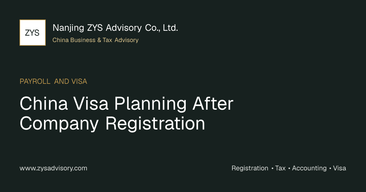 ZYS Advisory guide image for China Visa Planning After Company Registration covering China Visa Planning After Company Registration and China business compliance