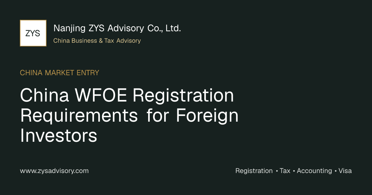 ZYS Advisory guide image for China WFOE Registration Requirements for Foreign Investors covering China WFOE Registration Requirements for Foreign Investors and China business compliance