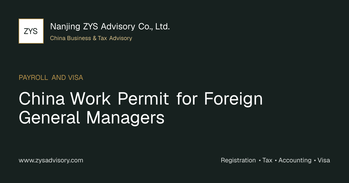 ZYS Advisory guide image for China Work Permit for Foreign General Managers covering China Work Permit for Foreign General Managers and China business compliance