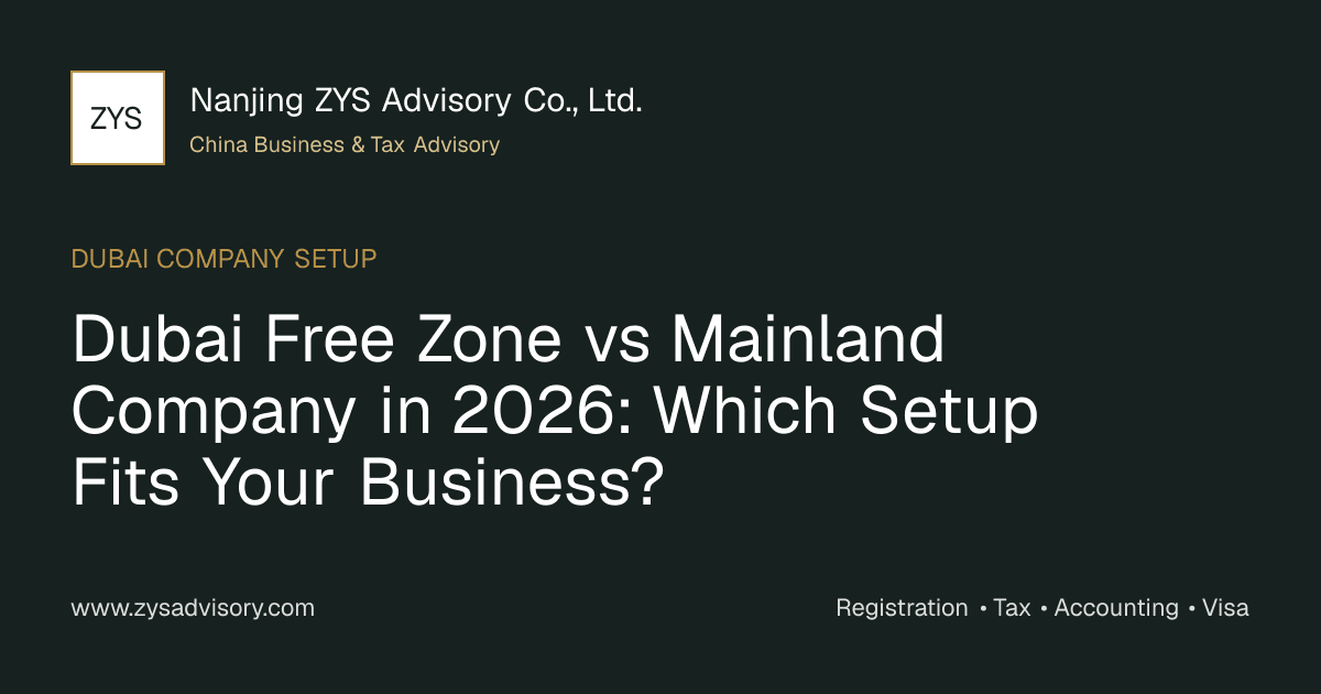 Dubai free zone versus mainland company setup decision guide for foreign investors in 2026