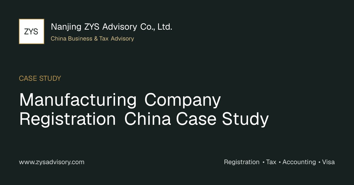 ZYS Advisory guide image for Manufacturing Company Registration China Case Study covering Manufacturing Company Registration China Case Study and China business compliance