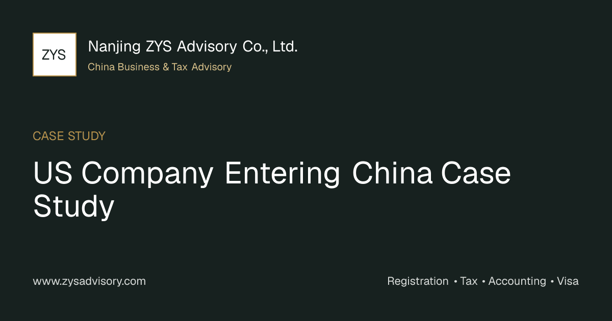 ZYS Advisory guide image for US Company Entering China Case Study covering US Company Entering China Case Study and China business compliance
